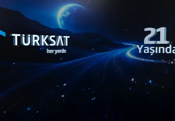 Türkiye’nin Küresel İletişime Açılan Kapısı Türksat 21 Yaşında