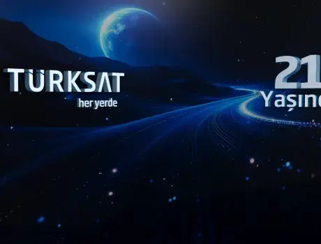 Türkiye’nin Küresel İletişime Açılan Kapısı Türksat 21 Yaşında
